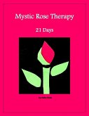 Mystic Rose Therapy: 21 Days (eBook, ePUB)