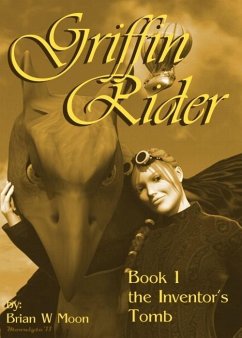 Cover Griffin Rider, Book 1, The Inventor's Tomb. (eBook, ePUB)