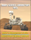 NASA's Management of the Mars Science Laboratory Project (MSL): Inspector General Report on Technical and Financial Problems with Mars Exploration Program Rover (eBook, ePUB)