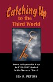 Catching Up to the Third World: Seven Indispensable Keys to Explosive Revival in the Western Church (eBook, ePUB)