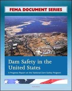 FEMA Document Series: Dam Safety in the United States - A Progress Report on the National Dam Safety Program - FEMA P-759 (eBook, ePUB) - Progressive Management