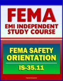 21st Century FEMA Study Course: FEMA Safety Orientation 2011 (IS-35.11) - Workplace Safety, Safety Roles and Responsibilities, Safe Driving Practices (eBook, ePUB)