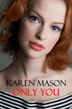 Only You (eBook, ePUB) - Mason, Karen Only You (eBook, ePUB) - Mason, Karen