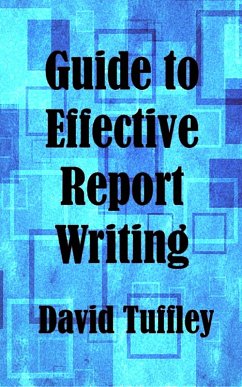 Guide to Effective Report Writing (eBook, ePUB) - Tuffley, David