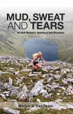 Mud, Sweat and Tears: an Irish Woman's Journey of Self-Discovery (eBook, ePUB)