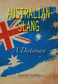 Australian Slang: A Dictionary (eBook, ePUB)