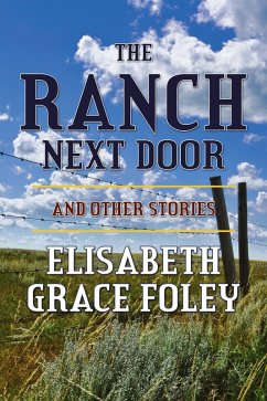 Ranch Next Door and Other Stories (eBook, ePUB) - Foley, Elisabeth Grace