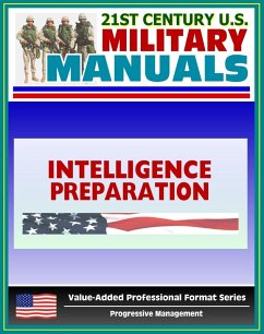 21st Century U.S. Military Manuals: Intelligence Preparation of the Battlefield (IPB) Field Manual - FM 34-130 (Value-Added Professional Format Series) (eBook, ePUB) - Progressive Management