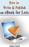 How To Write & Publish An Ebook For Less (eBook, ePUB)