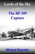 Lords of the Sky: The Bf 109 Capture... - Bild 1