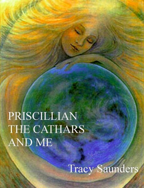 Priscillian, the Cathars and Me (eBook, ePUB) Priscillian, the Cathars and Me (eBook, ePUB)