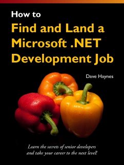 How to Find and Land a Microsoft .NET Development Job (eBook, ePUB) - Haynes, Dave