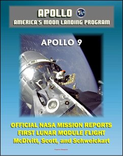 Apollo and America's Moon Landing Program: Apollo 9 Official NASA Mission Reports and Press Kit - 1969 First Manned Flight of the Lunar Module in Earth Orbit by McDivitt, Scott, and Schweickart (eBook, ePUB) - Progressive Management