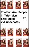 Funniest People in Television and Radio: 250 Anecdotes (eBook, ePUB) Funniest People in Television and Radio: 250 Anecdotes (eBook, ePUB)