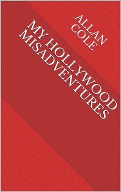 My Hollywood MisAdventures (eBook, ePUB) - Cole, Allan