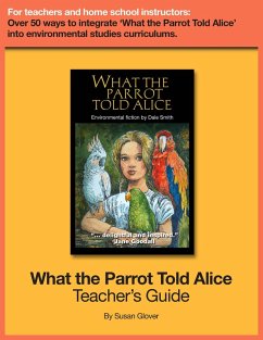 What the Parrot Told Alice: Teacher's Guide (eBook, ePUB) - Smith, Dale