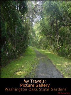 My Travels: Picture Gallery Washington Oaks State Gardens (eBook, ePUB) - Downing, M.