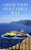 Greek Food Our Family Way (eBook, ePUB)