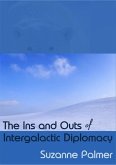 Ins and Outs of Intergalactic Diplomacy (eBook, ePUB) Ins and Outs of Intergalactic Diplomacy (eBook, ePUB)