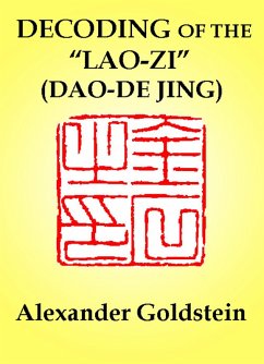 Decoding of the Lao-zi (Dao-De Jing): Numerological Resonance of the Canon's Structure (eBook, ePUB) - Goldstein, Alexander