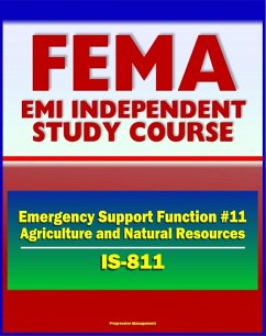 21st Century FEMA Study Course: Emergency Support Function #11 Agriculture and Natural Resources (IS-811) - USDA, APHIS, Nutrition Assistance, Household Pets, Historic Preservation (eBook, ePUB) - Progressive Management
