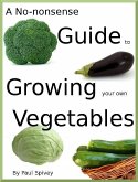 No-nonsense Guide to Growing your own Vegetables (eBook, ePUB)