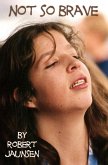 Not So Brave (eBook, ePUB)