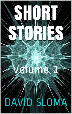 Short Stories Volume 1 (eBook, ePUB) - Sloma, David