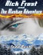 Rick Frost & the Alaskan Adventure... - Bild 1