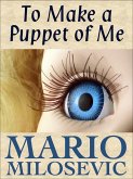 To Make a Puppet of Me (eBook, ePUB)