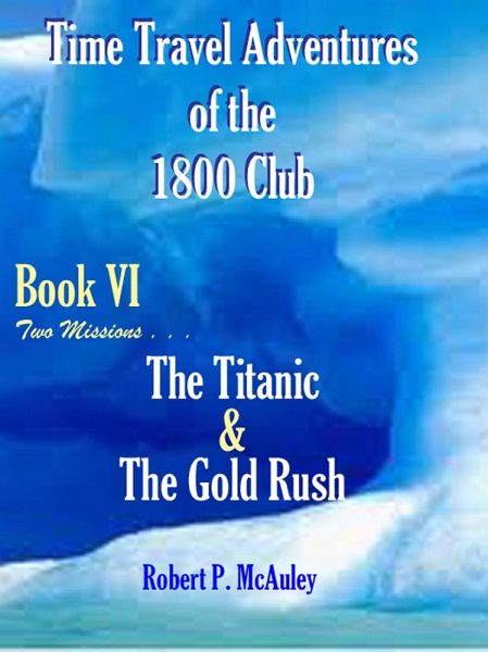 Time Travel Adventures Of The 1800 Club BooK VI (eBook, ePUB) Time Travel Adventures Of The 1800 Club BooK VI (eBook, ePUB)