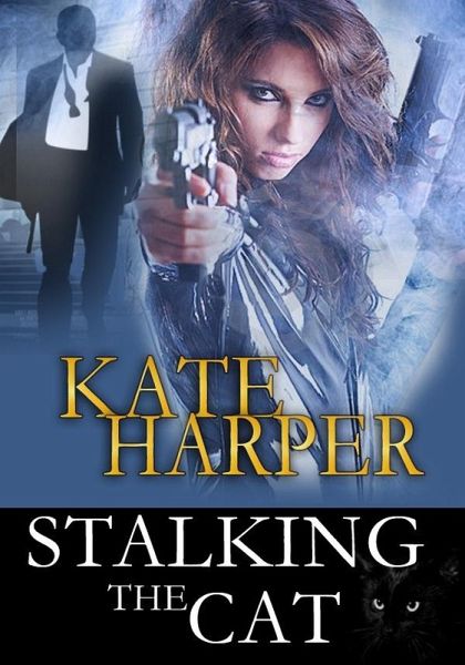 Stalking The Cat: Romantic Suspense (eBook, ePUB) Stalking The Cat: Romantic Suspense (eBook, ePUB)