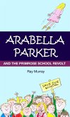Arabella Parker and The Primrose School Revolt (eBook, ePUB)