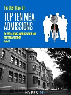 2012 Best Book On Top Ten MBA Admissions (Harvard Business School, Wharton, Stanford GSB, Northwestern, & More) (eBook, ePUB) - Gao, Kevin
