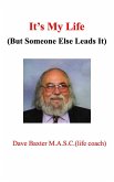 It's My Life (But Someone Else Leads It) (eBook, ePUB) It's My Life (But Someone Else Leads It) (eBook, ePUB)