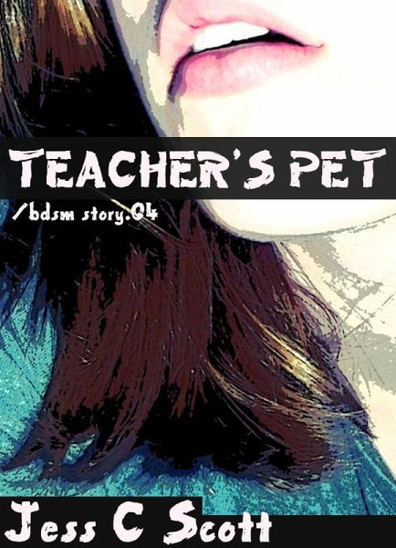 Teacher's Pet (bdsm story.04) (eBook, ePUB) Teacher's Pet (bdsm story.04) (eBook, ePUB)