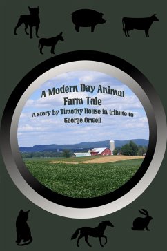 Modern Day Animal Farm Tale (eBook, ePUB) - House, Timothy