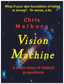 Vision Machine: A short story of biblical proportions (eBook, ePUB)