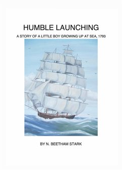 Humble Launching, A Story of a Little Boy Growing Up at Sea (Book 1 of 9 in the Rundel Series) (eBook, ePUB) - Stark, N. Beetham