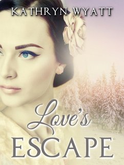 Love's Escape (eBook, ePUB) - Wyatt, Kathryn