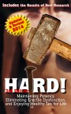 HARD! Maintaining Potency, Eliminating Erectile Dysfunction, and Enjoying Healthy Sex for Life (eBook, ePUB)