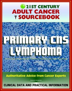 21st Century Adult Cancer Sourcebook: Primary CNS Lymphoma - Clinical Data for Patients, Families, and Physicians (eBook, ePUB) - Progressive Management
