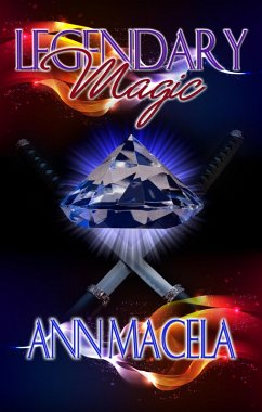 Legendary Magic (eBook, ePUB) - Macela, Ann