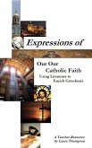 Expressions of our Catholic Faith: Using Literature to Enrich Catechesis (eBook, ePUB)