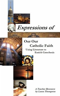 Expressions of our Catholic Faith: Using Literature to Enrich Catechesis (eBook, ePUB) - Thompson, Laura