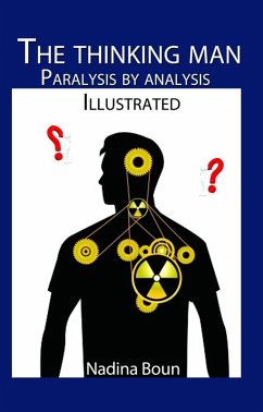 Thinking Man, Paralysis by Analysis (illustrated) (eBook, ePUB) - Boun, Nadina