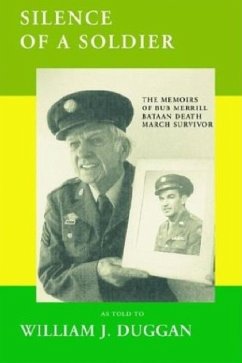Silence of a Soldier: The Memoirs of a Bataan Death March Survivor (eBook, ePUB) - Duggan, William J.