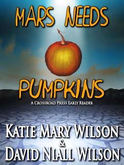 Cover Mars Needs Pumpkins: A Crossroad Press Early Reader (eBook, ePUB)