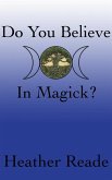 Do You Believe In Magick? (eBook, ePUB)