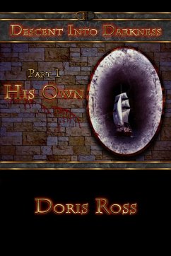 Descent Into Darkness: His Own (eBook, ePUB) - Ross, Doris